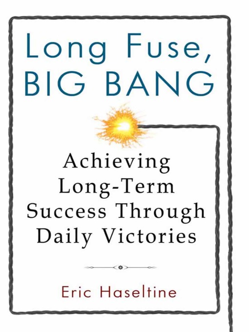 Title details for Long Fuse, Big Bang by Eric Haseltine - Available